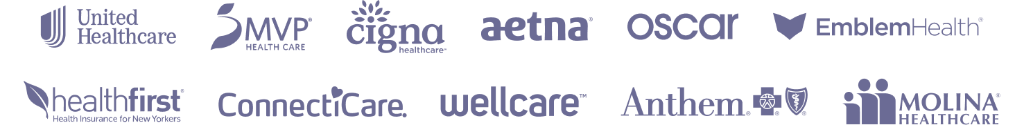 UnitedHealthcare, MVP Health Care, Cigna, Aetna, Oscar, EmblemHealth, Healthfirst, ConnectiCare, Wellcare, Anthem, Molina Healthcare, Medicaid, Medicare
