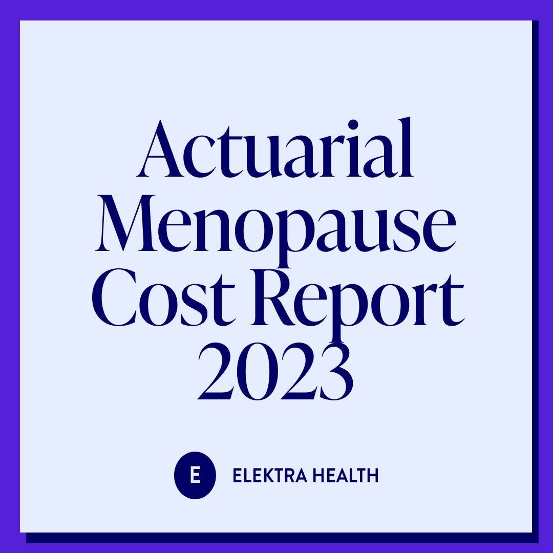 Elektra Health’s Actuarial Menopause Cost Report (2023)